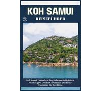 KOH SAMUI REISEFÜHRER: Top-Sehenswürdigkeiten, lokale Tipps, Outdoor-Abenteuer und Reise-Essentials für deine Reise