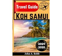 Koh Samui Travel Guide 2024 2025: Visit With Confidence and Ease