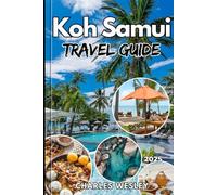Koh Samui Travel Guide 2025: Discover Hidden Beaches Top Attractions Local Secrets and Must-Do Experiences for an Unforgettable Koh Samui Adventure