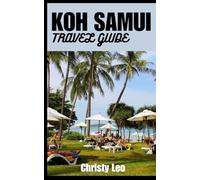 KOH SAMUI TRAVEL GUIDE: Local Life: Navigate transportation, dining, and nightlife like a pro.