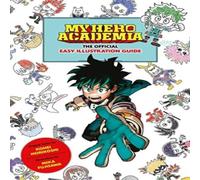Kohei Horikoshi My Hero Academia: The Official Easy Illustration Guide Paperback Book Kohei Horikoshi Multicolor