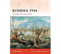 Kohima 1944 (Campaign) by Robert Lyman (2010) Paperback