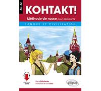KOHTAKT! Méthode de russe pour débutants. Langue et civilisation. Avec fichiers audio: Langue et civilisation A1-A2