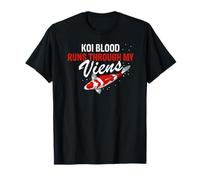 Koi Blood Runs Through My Veins Passion Fan T-Shirt