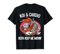 Koi & Cardio Both Keep Me Movin' Funny Koi Lover T-Shirt