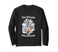 Koi Dreams and Pond Streams Koi Fish Lover Long Sleeve T-Shirt