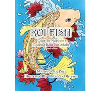 Koi Fish Adult Color By Numbers Coloring Book Left Hand Edition: A Color By Number Book of Koi Fish Designed for Lefties for Stress Relief and Relaxation (Left Handed Coloring Books)