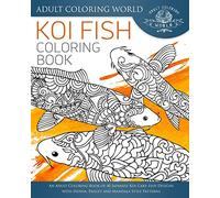 Koi Fish Coloring Book: An Adult Coloring Book of 40 Japanese Koi Carp, Fish Designs with Henna, Paisley and Mandala Style Patterns: Volume 26 (Animal Coloring Books for Adults)