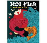 Koi Fish Coloring Book: - Relaxation and Stress Relief for Adults | More than 75 Koi Fish design | Very Big Book ! An adult Beautiful Koi Fish Coloring Book |