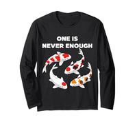 Koi Fish One is Never Enough Decorative Carp Long Sleeve T-Shirt
