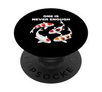Koi Fish One Is Never Enough Decorative Carp PopSockets Adhesive PopGrip