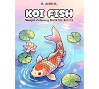 Koi Fish Simple Coloring Book for Adults: Simple Japanese Line Art Featuring Koi Fish, Lotus, Mountains, Sakura & Zen Scenes