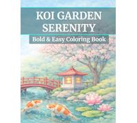 Koi Garden Serenity: Bold & Easy Japanese Garden Coloring Book
