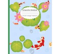 Koi Pond Composition Notebook: Journal with fish and lily pads for all ages - 140 pages - 7.5 x 9.25 in size