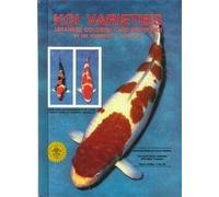 Koi Varieties: Japanese Colored Carp-Nishikigoi by Herbert R. Axelrod (1988-03-01)