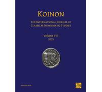 KOINON VIII, 2025 : The International Journal of Classical Numismatic Studies