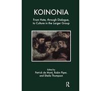 Koinonia: From Hate, through Dialogue, to Culture in the Larger Group