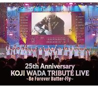 Koji Wada Tribute Live 2025 - Be Forever Butter - - Koji Wada Tribute Live 2025 - Be Forever Butter - Fly - Limited (Original Soundtrack)