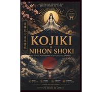 Kojiki & Nihon Shoki: As Crônicas Sagradas do Japão Antigo • A Origem dos Kami, da Família Imperial e da Mitologia Japonesa • Tradução Integral em Português