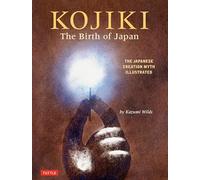 Kojiki: The Birth of Japan : The Japanese Creation Myth Illustrated