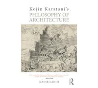 Kōjin Karatani’s Philosophy of Architecture