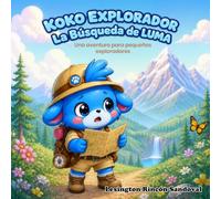 KOKO El Explorador - La Búsqueda de LUMA: Una aventura para pequeños exploradores