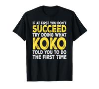 Koko - If at First You Don't Succeed Try Doing What T-Shirt