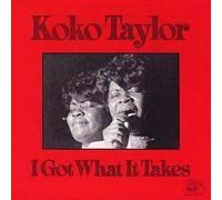Koko Taylor: I Got What It Takes