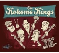 KOKOMO KINGS: TO GOOD TO STAY AWAY FROM - CD
