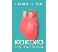 KOKORO: Anatomie de la tendresse