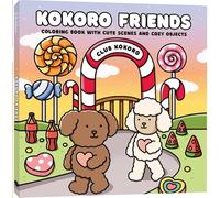 Kokoro Friends: Coloring book with cute scenes and cozy objects (Club Kokoro)