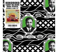 KOKOROKO - BABA AYOOLA/CARRY ME HOME [VINYL]