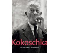 Kokoschka: The Untimely Modernist
