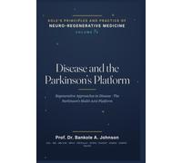 Kole's Principles and Practice of Neuro-regenerative Medicine: Disease & The Parkinson's Platform