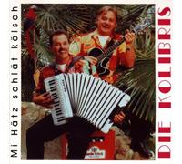 Kolibris,die - Mi Haetz Schlaet Koelsch