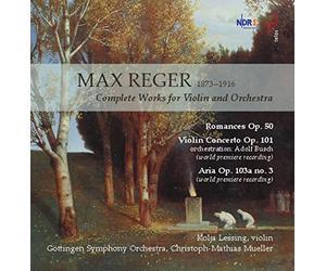 Kolja Lessing - Max Reger: Complete Works For Violin And Orchestra