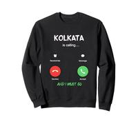 Kolkata Is Calling And I Must Go India Traveling Sweatshirt