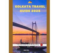 KOLKATA TRAVEL GUIDE 2025: Your New Insider Tips To The City Of Of Joy