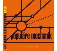 Kollektion 03 - Populare Mechanik: Compiled By Holger Hiller