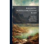 Kollektiv-Ausstellung Gustav Klimt