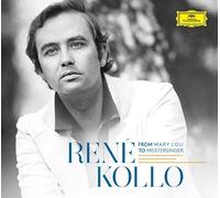 Kollo, Rene - Rene Kollo: From Mary Lou To Meistersinger