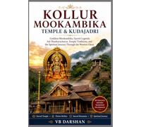 Kollur Mookambika Temple & Kudajadri: Goddess Mookambika, Sacred Legends, Adi Shankaracharya, Temple Traditions, and the Spiritual Journey Through the Western Ghats