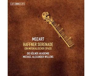 Kolner Akademie/Willens - Wolfgang Amadeus Mozart: Haffner Serenade, Ein Musikalischer Spass