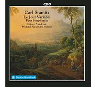 Kolner/Willens - Carl Stamitz: Le Jour Variable, Four Symphonies