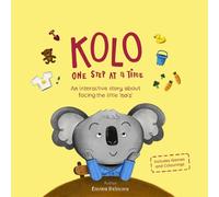 KOLO - One Step at a Time: A gentle, interactive, and engaging story that helps children learn how to face everyday challenges