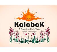 Kolobok: A Russian Folk Tale