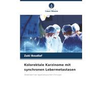 Kolorektale Karzinome mit synchronen Lebermetastasen: Stellenwert der laparoskopischen Chirurgie