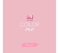 KolorME - Clean Girl (ColorME ! Livre coloriage Girly.)
