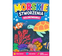 Kolorowanka Sea Creatures dla dzieci: Fun and Easy Ocean Animal Coloring Pages for Kids Ages 2-6
