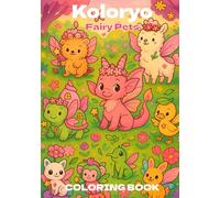 KolorYo Magic Fairy Pets: 50 Adorable and Unique Fantasy Pets to Color - For All Ages